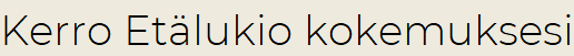Kerro Etälukio kokemuksesi